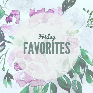 Friday Faves